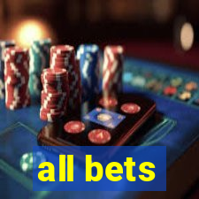 all bets